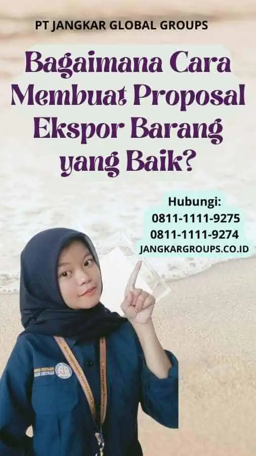 Bagaimana Cara Membuat Proposal Ekspor Barang yang Baik