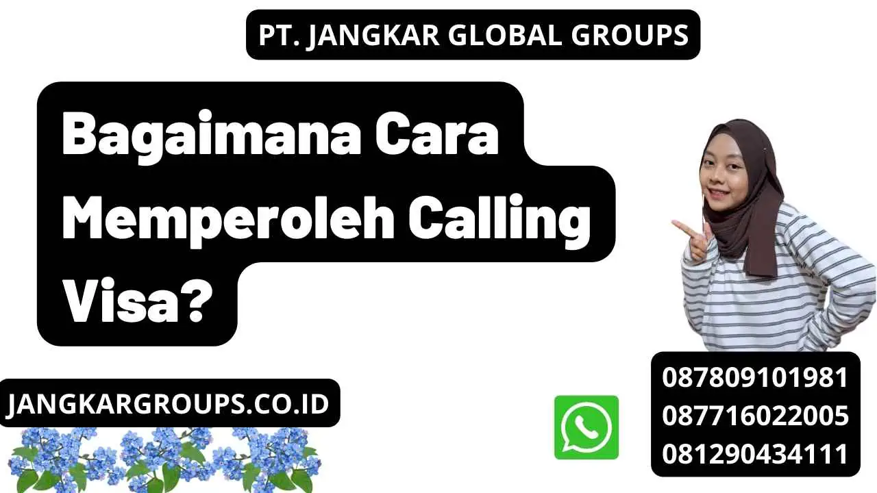 Bagaimana Cara Memperoleh Calling Visa?