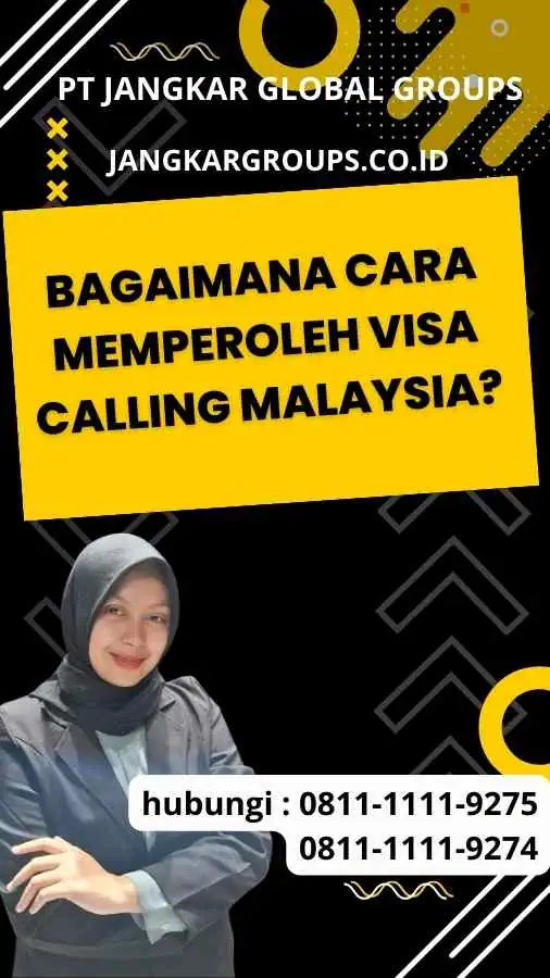 Bagaimana Cara Memperoleh Visa Calling Malaysia?