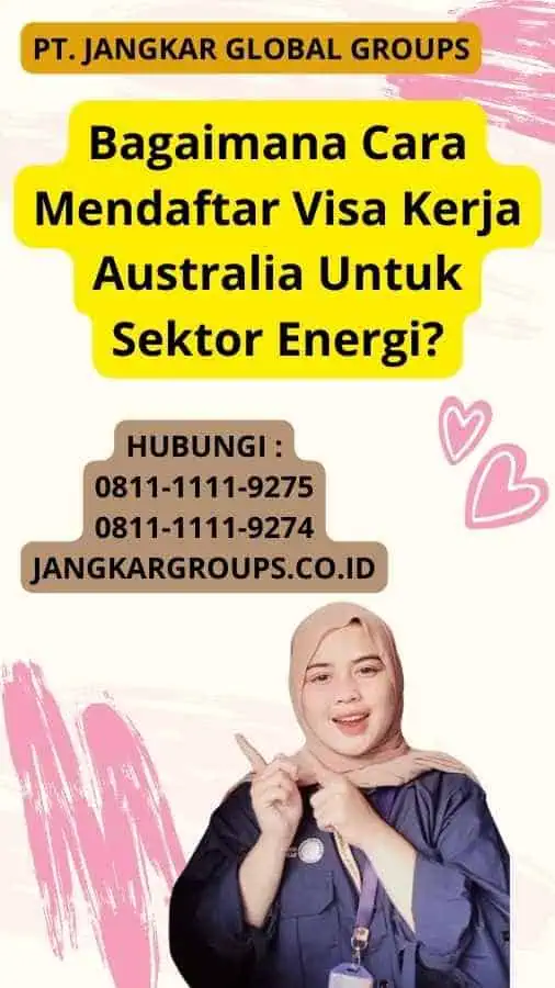 Bagaimana Cara Mendaftar Visa Kerja Australia Untuk Sektor Energi?