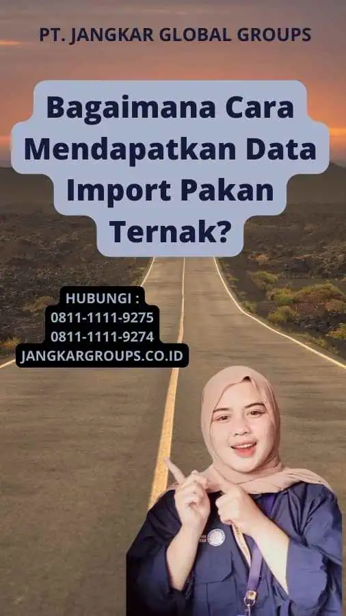 Bagaimana Cara Mendapatkan Data Import Pakan Ternak?