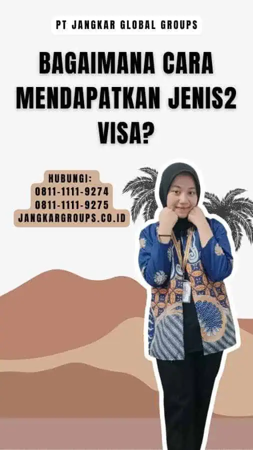 Bagaimana Cara Mendapatkan Jenis2 Visa