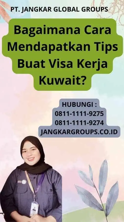 Bagaimana Cara Mendapatkan Tips Buat Visa Kerja Kuwait?