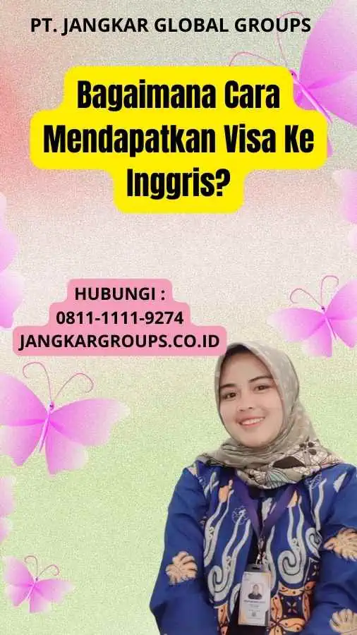 Bagaimana Cara Mendapatkan Visa Ke Inggris?