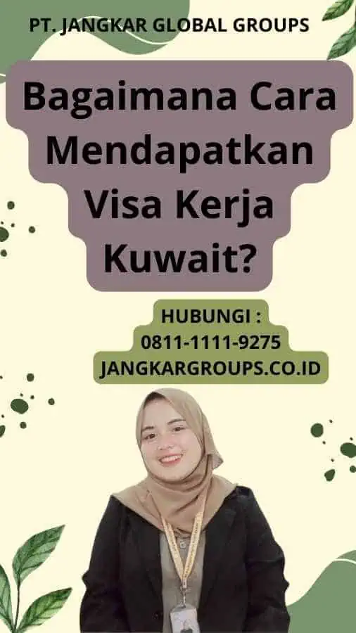 Bagaimana Cara Mendapatkan Visa Kerja Kuwait?