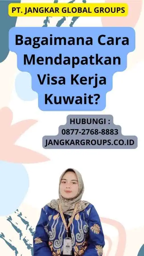 Bagaimana Cara Mendapatkan Visa Kerja Kuwait?