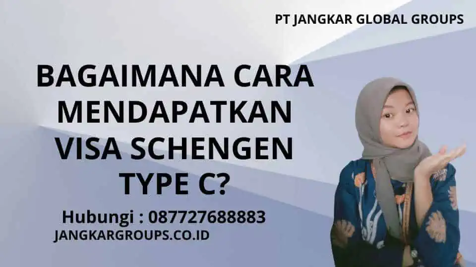 Bagaimana Cara Mendapatkan Visa Schengen Type C