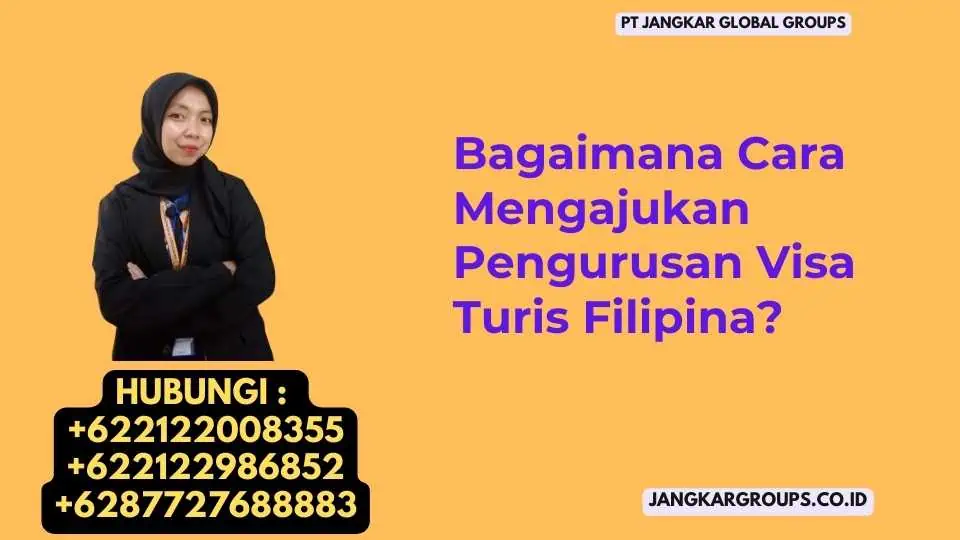 Bagaimana Cara Mengajukan Pengurusan Visa Turis Filipina