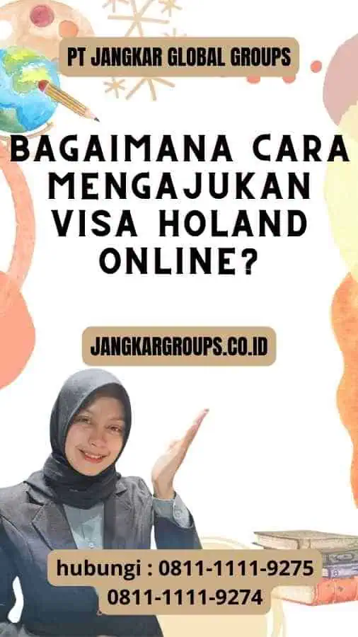 Bagaimana Cara Mengajukan Visa Holand Online?