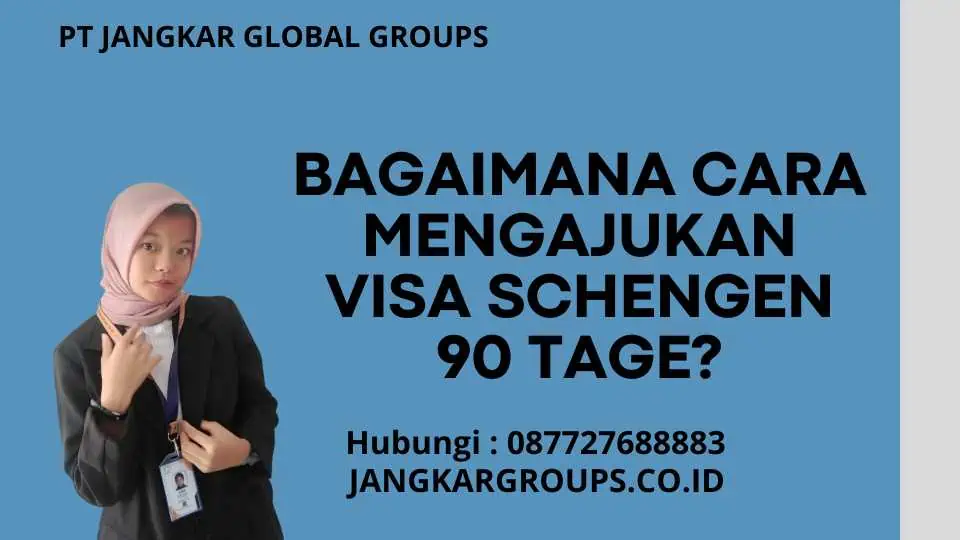 Bagaimana Cara Mengajukan Visa Schengen 90 Tage