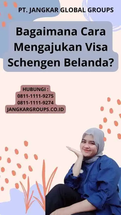 Bagaimana Cara Mengajukan Visa Schengen Belanda?