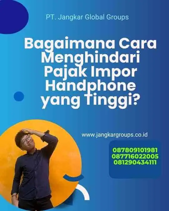 Bagaimana Cara Menghindari Pajak Impor Handphone yang Tinggi?