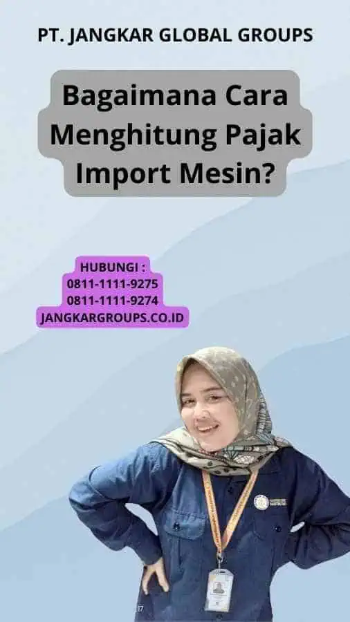 Bagaimana Cara Menghitung Pajak Import Mesin?