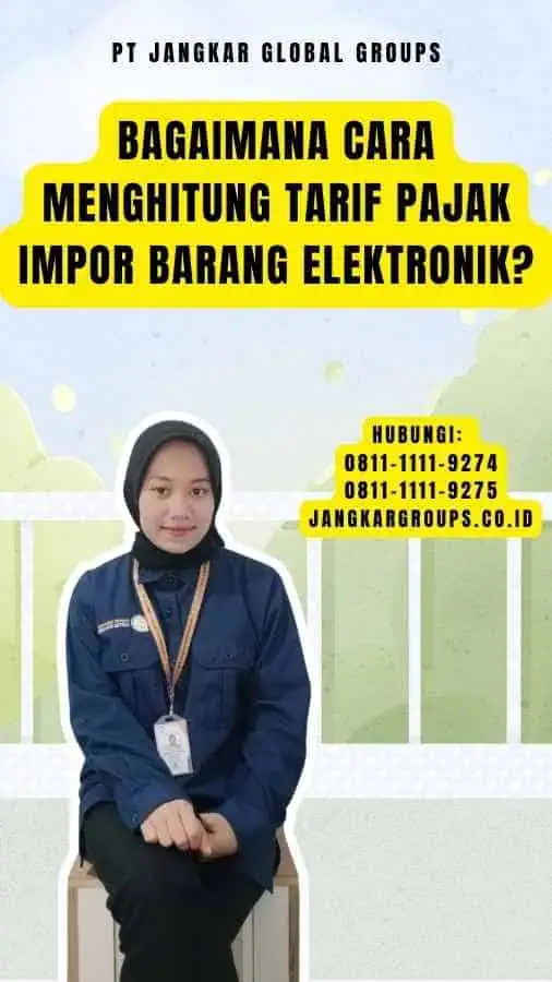 Bagaimana Cara Menghitung Tarif Pajak Impor Barang Elektronik