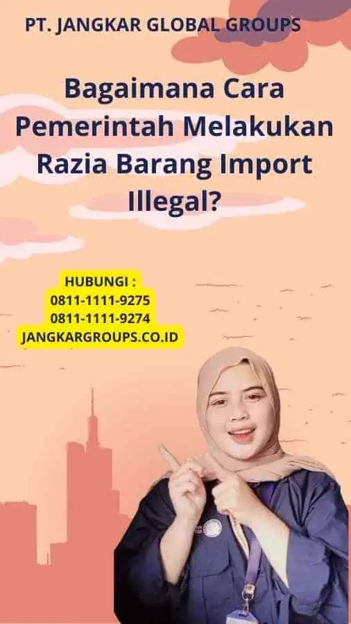 Bagaimana Cara Pemerintah Melakukan Razia Barang Import Illegal?