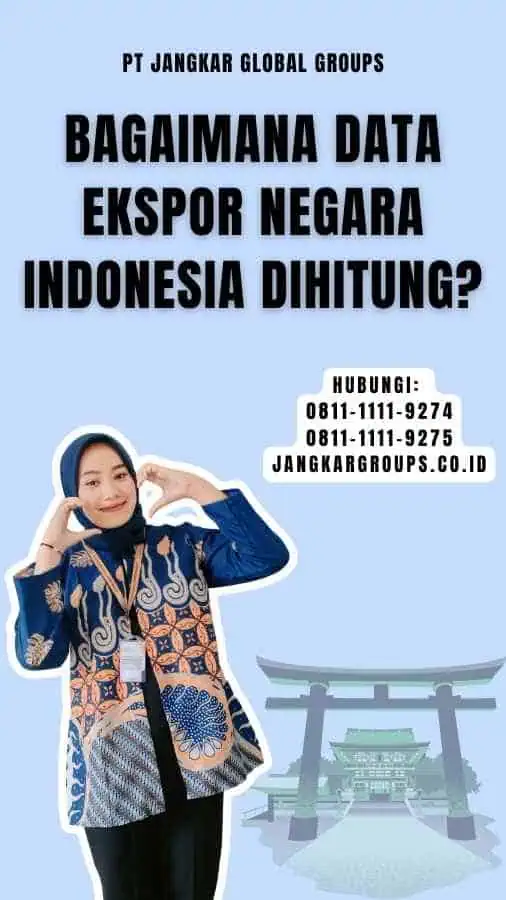 Bagaimana Data Ekspor Negara Indonesia Dihitung