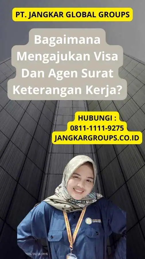 Bagaimana Mengajukan Visa Dan Agen Surat Keterangan Kerja?