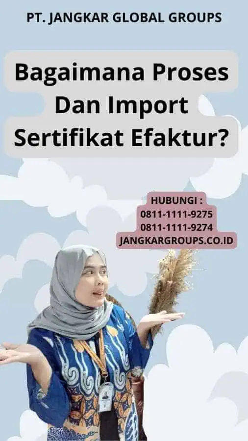 Bagaimana Proses Dan Import Sertifikat Efaktur?