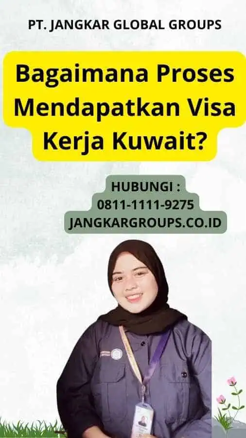 Bagaimana Proses Mendapatkan Visa Kerja Kuwait?