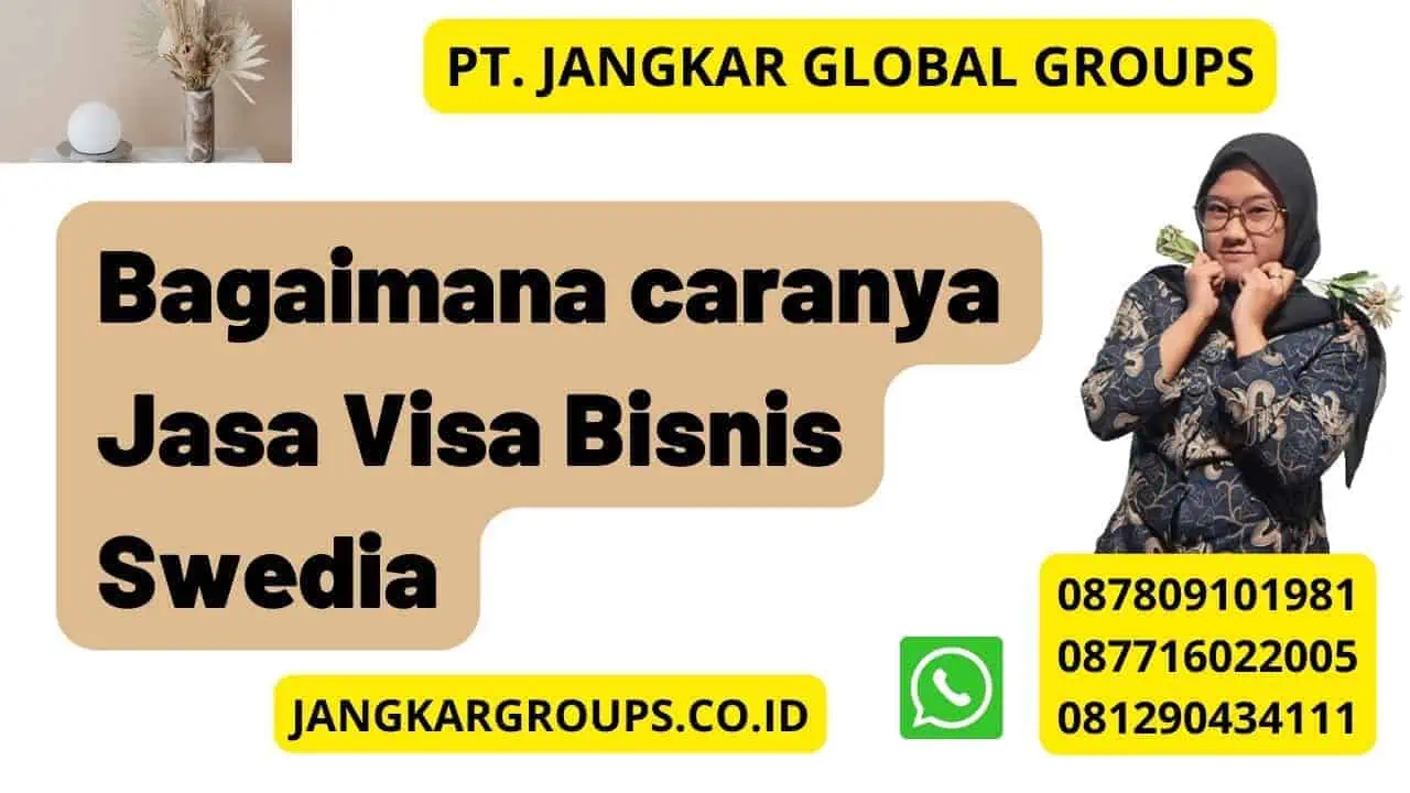 Bagaimana caranya Jasa Visa Bisnis Swedia