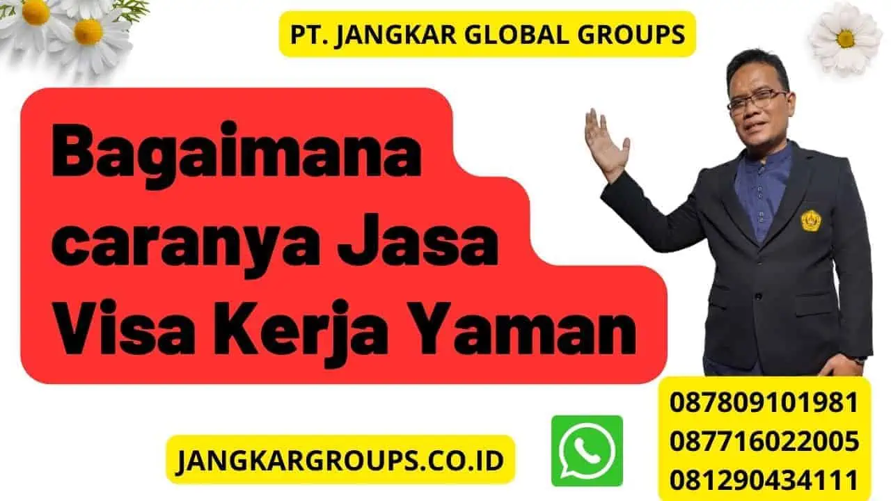 Bagaimana caranya Jasa Visa Kerja Yaman