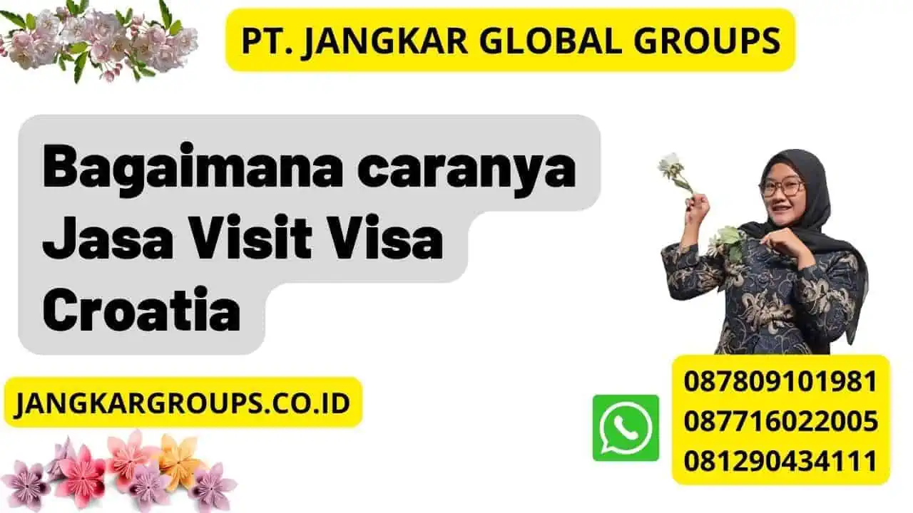 Bagaimana caranya Jasa Visit Visa Croatia