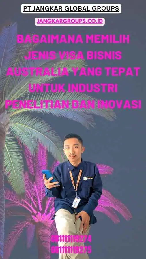 Bagaimana memilih jenis Visa Bisnis Australia yang tepat untuk industri penelitian dan inovasi