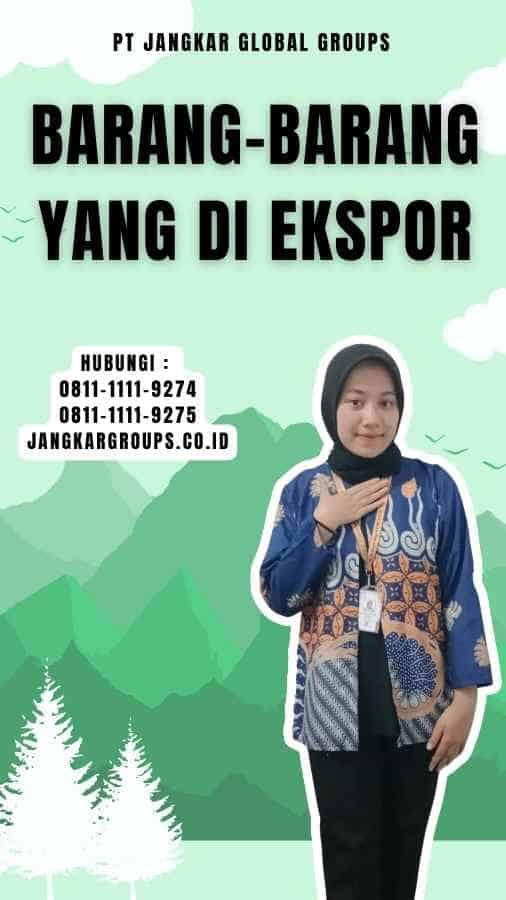 Barang-Barang Yang Di Ekspor