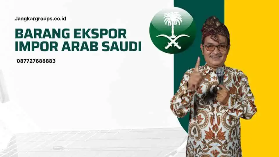 Barang Ekspor Impor Arab Saudi