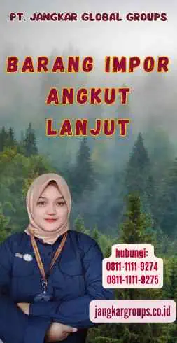 Barang Impor Angkut Lanjut