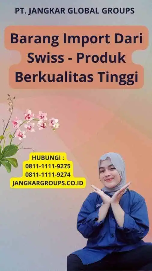 Barang Import Dari Swiss - Produk Berkualitas Tinggi