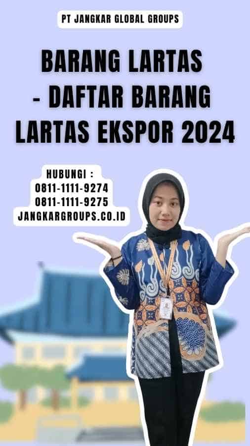 Barang Lartas - Daftar Barang Lartas Ekspor 2024