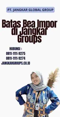 Batas Bea Impor di Jangkar Groups