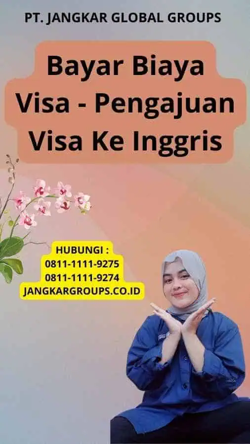 Bayar Biaya Visa - Pengajuan Visa Ke Inggris