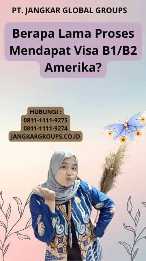 Berapa Lama Proses Mendapat Visa B1/B2 Amerika?