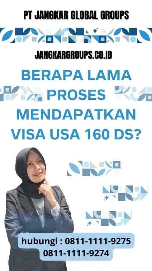 Berapa Lama Proses Mendapatkan Visa USA 160 Ds?