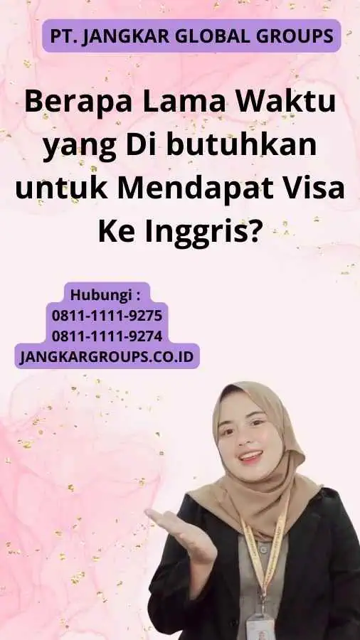 Berapa Lama Waktu yang Di butuhkan untuk Mendapat Visa Ke Inggris?