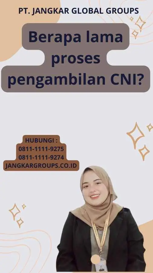 Berapa lama proses pengambilan CNI?