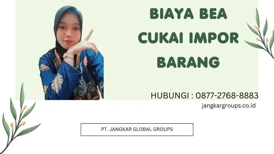 Biaya Bea Cukai Impor Barang