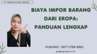 Biaya Impor Barang dari Eropa Panduan Lengkap