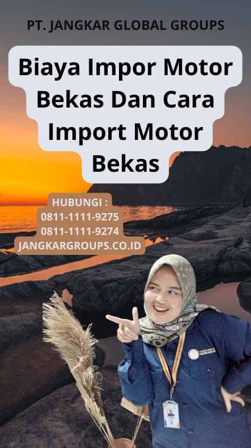 Biaya Impor Motor Bekas Dan Cara Import Motor Bekas