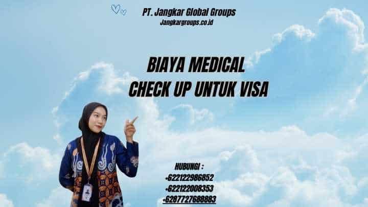 Biaya Medical Check Up Untuk Visa