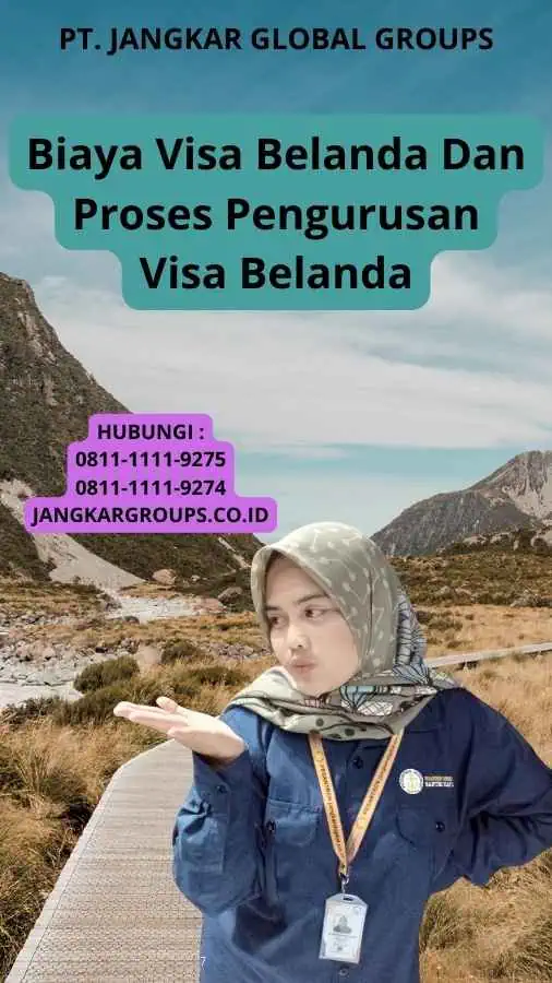 Biaya Visa Belanda Dan Proses Pengurusan Visa Belanda