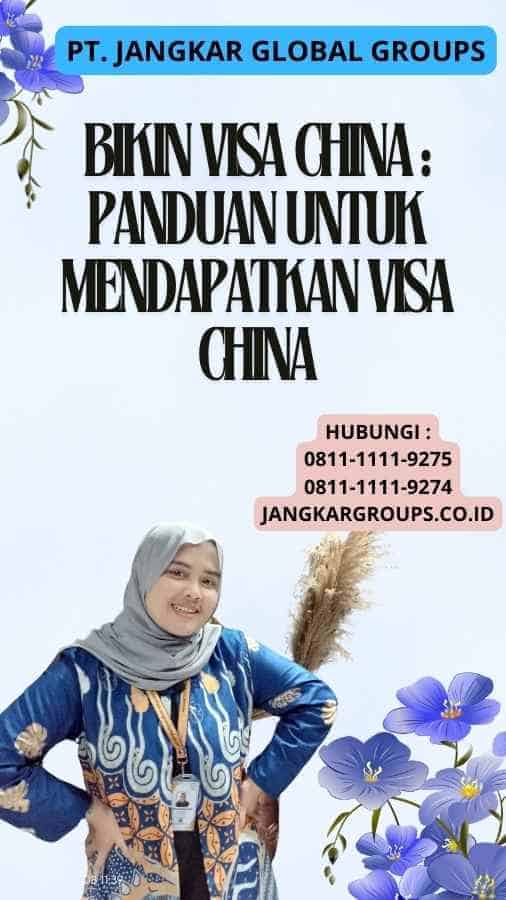 Bikin Visa China : Panduan untuk Mendapatkan Visa China