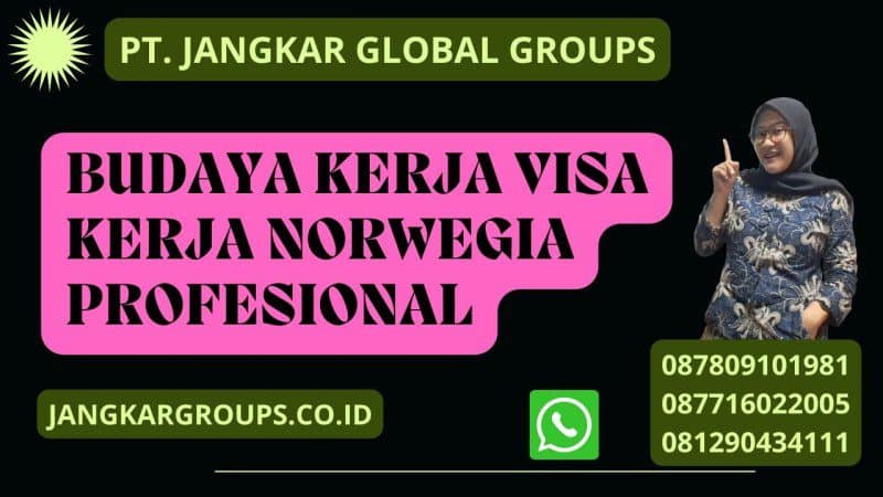 Budaya Kerja Visa Kerja Norwegia Profesional