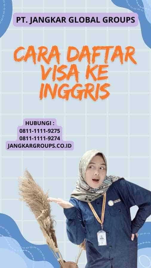 Cara Daftar Visa Ke Inggris