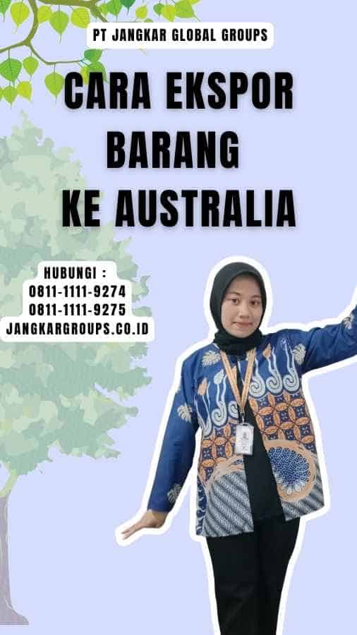 Cara Ekspor Barang Ke Australia