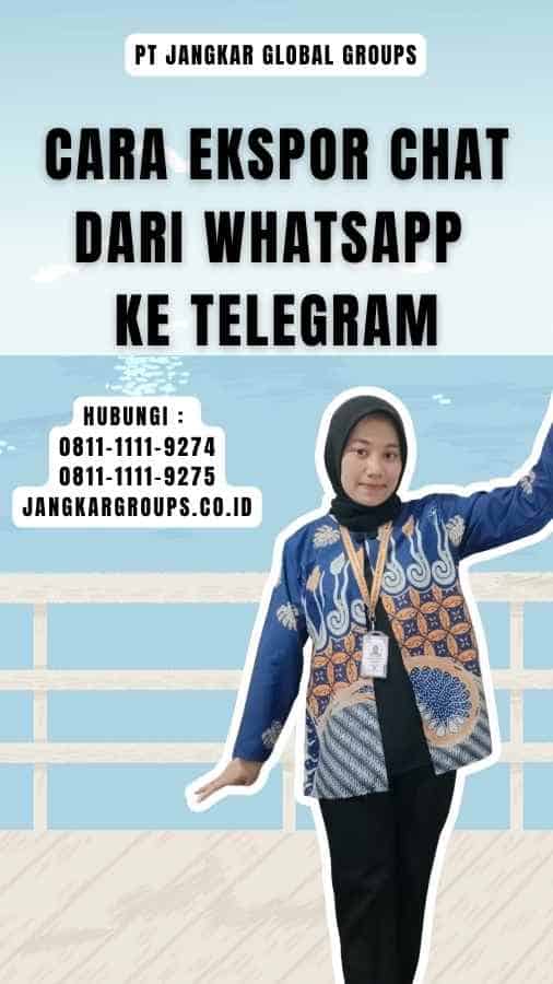 Cara Ekspor Chat dari Whatsapp ke Telegram