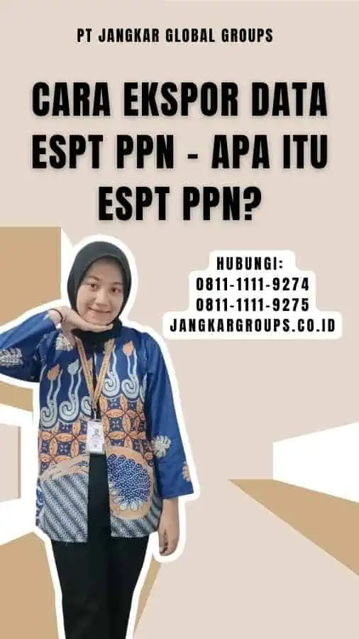 Cara Ekspor Data Espt Ppn - Apa itu ESPT PPN