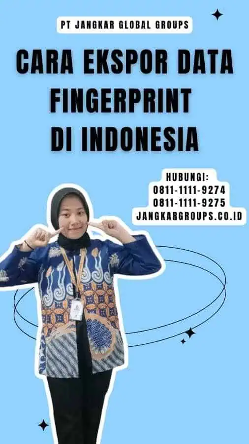 Cara Ekspor Data Fingerprint di Indonesia